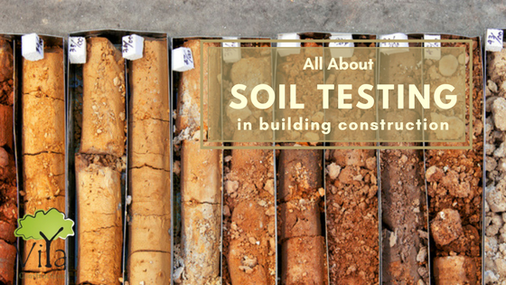 Soil Testing In Building Construction Viya Constructions