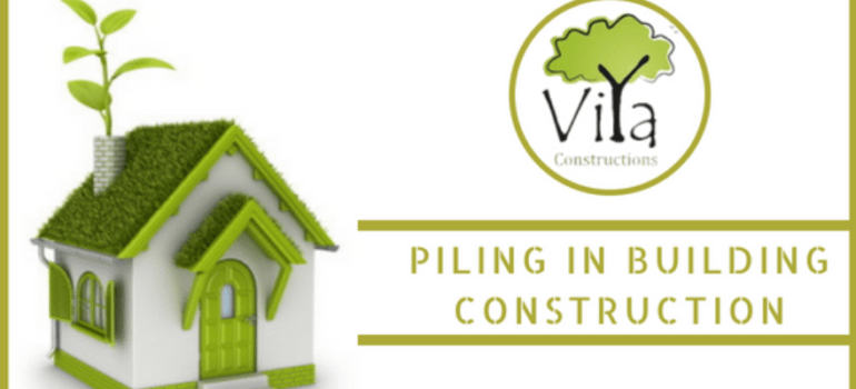 PILING IN BUILDING CONSTRUCTION - Viya Constructions