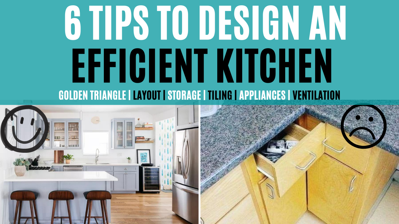 6 tips to design an efficient kitchen |Mistakes to avoid in a kitchen design