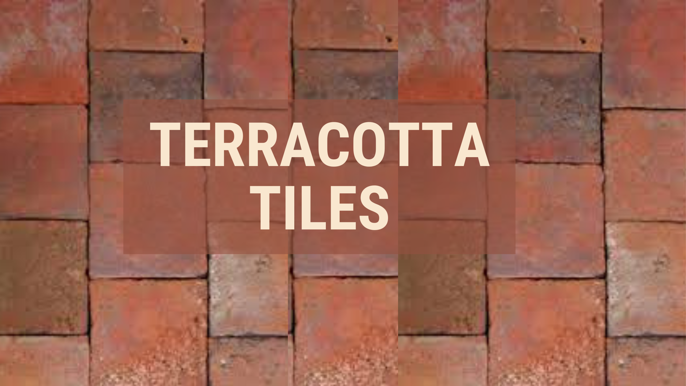 TERRACOTTA TILES